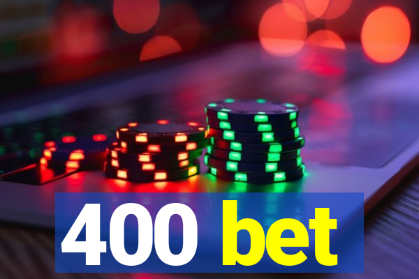 400 bet